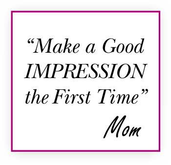 Make a good Impression the first time