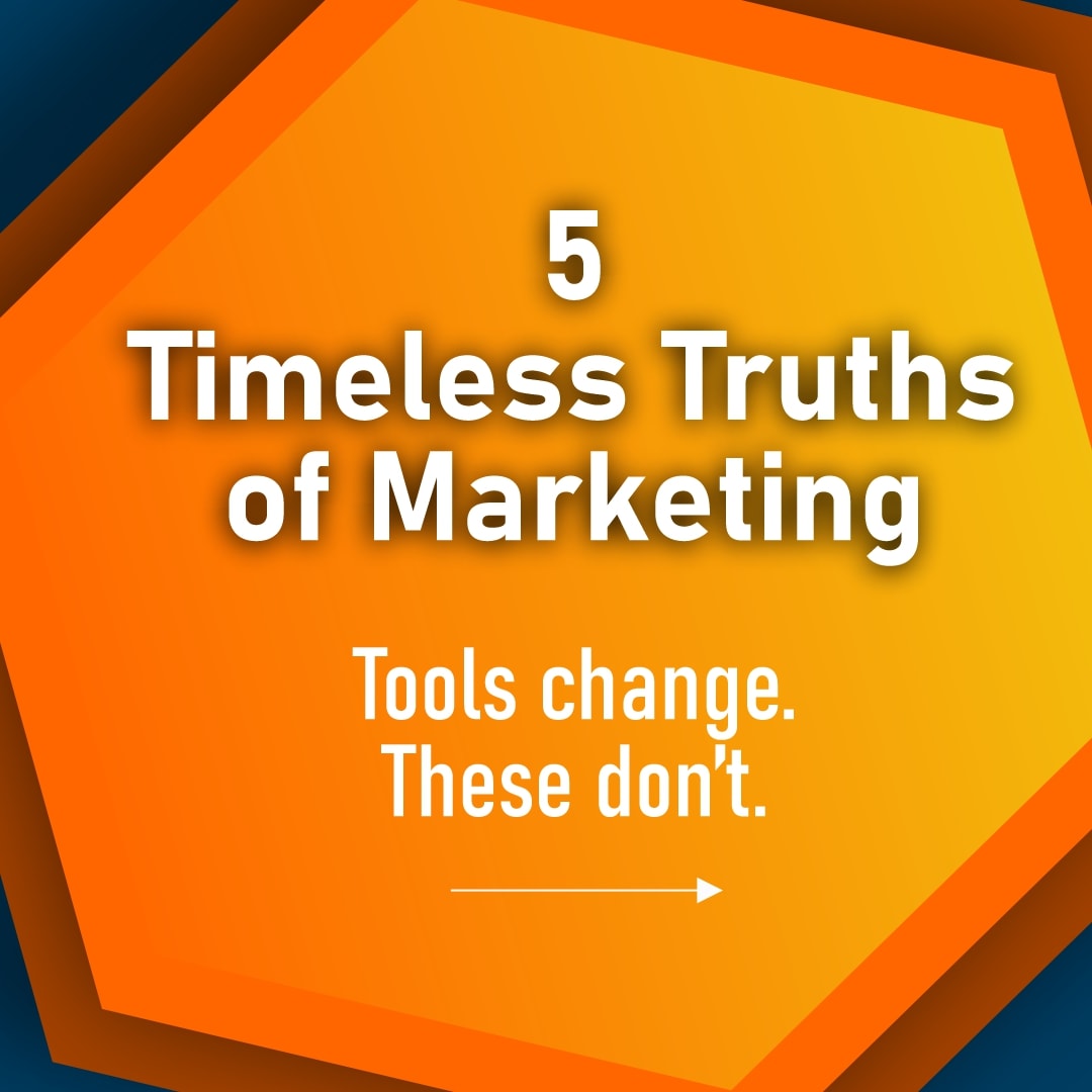 the 5 timeless truths of marketing