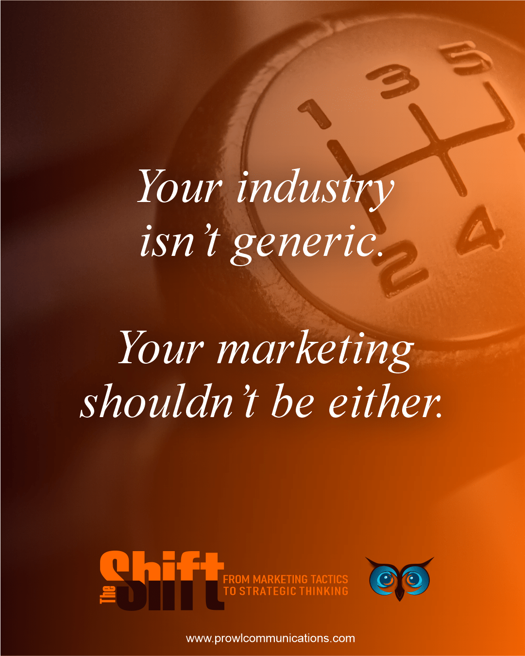 shift gears - remember who you're marketing to
